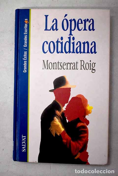 Libros: La &oacute;pera cotidiana: Roig, Montserrat.- Roig, Montserrat