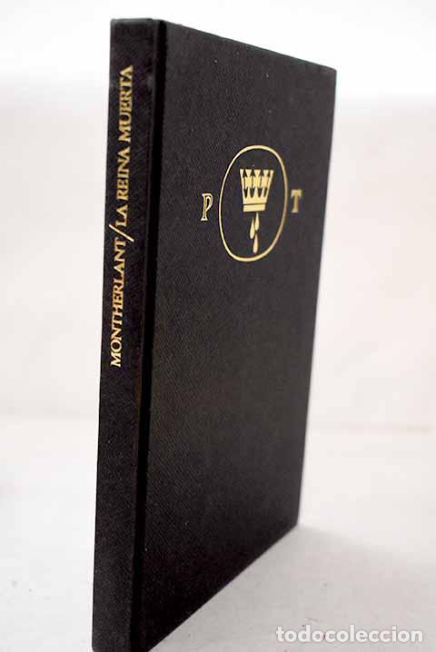 Libros: La reina muerta: Montherlant, Henry de.- Montherlant, Henry de