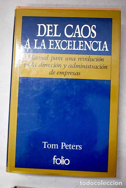 Livres: Del caos a la excelencia: manual para una revoluci&oacute;n en la direcci&oacute;n y administraci&oacute;n de empresas