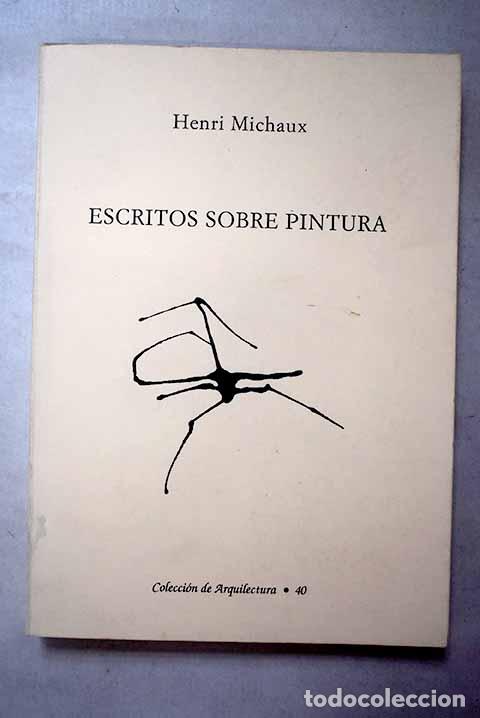 Libros: Escritos sobre pintura.- Michaux, Henri