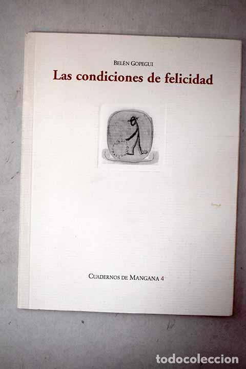 Libros: Las condiciones de felicidad.- Gopegui, Bel&eacute;n