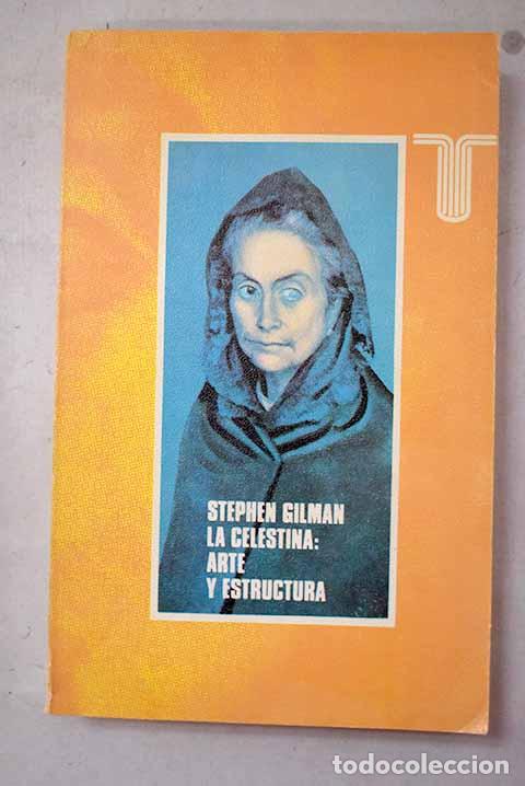 Livros em segunda m&atilde;o: La Celestina, arte y estructura.- Gilman, Stephen