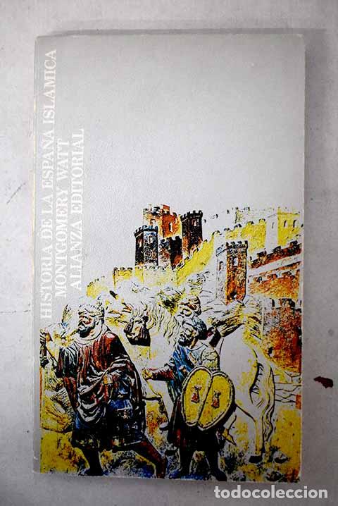 Libros: Historia de la Espa&ntilde;a Isl&aacute;mica.- Watt, Montgomery