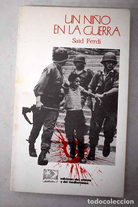 Libros: Un ni&ntilde;o en la guerra.- Ferdi, Said