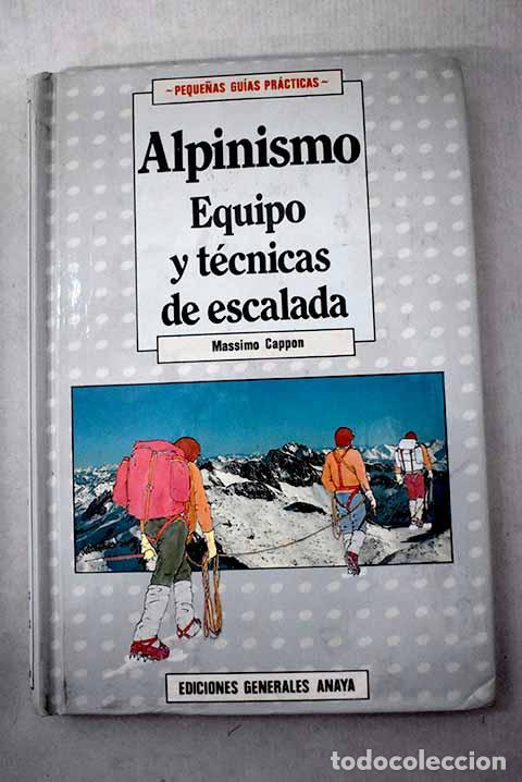 Libros: Alpinismo, equipo y t&eacute;cnicas de escalada.- Cappon, Massimo
