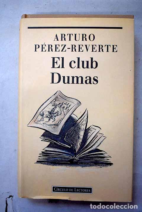 Libros: El Club Dumas: P&eacute;rez-Reverte, Arturo.- P&eacute;rez-Reverte, Arturo