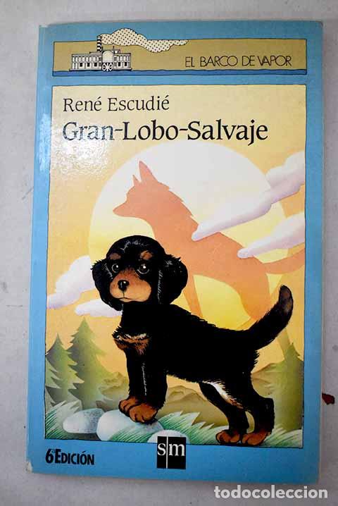 Libros: Gran-lobo salvaje: Escudi&eacute;, Ren&eacute;.- Escudi&eacute;, Ren&eacute;