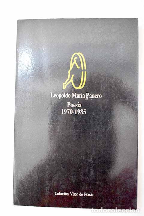 Libros: Poes&iacute;a, 1970-1985: Panero, Leopoldo Mar&iacute;a.- Panero, Leopoldo Mar&iacute;a