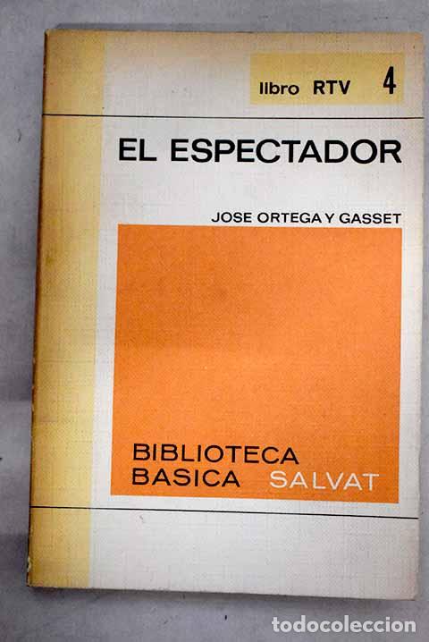 Livres: El espectador: Ortega y Gasset, Jos&eacute;.- Ortega y Gasset, Jos&eacute;