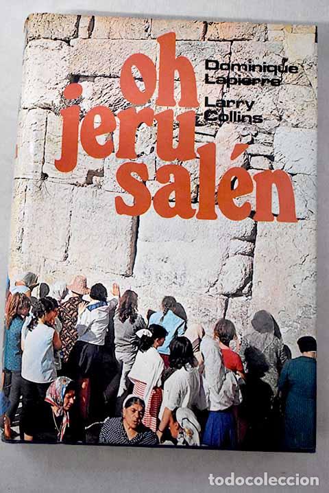 Livres: Oh, Jerusalen: Lapierre, Dominique.- Lapierre, Dominique