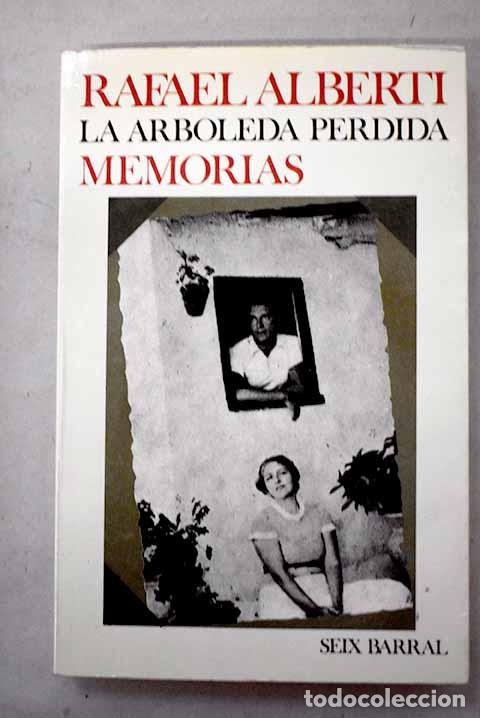 Libros: La arboleda perdida: libros I y II de memorias.- Alberti, Rafael