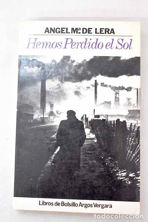 Libros: Hemos perdido el sol.- Lera, &Aacute;ngel Mar&iacute;a de