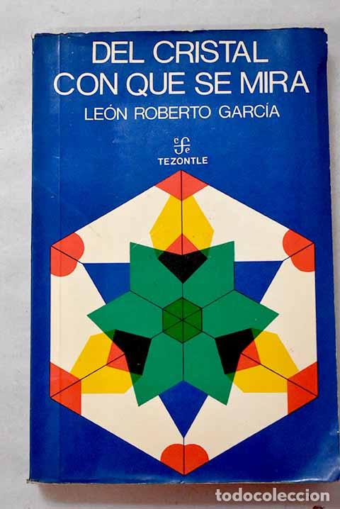 Libros: Del cristal con que se mira.- Garc&iacute;a, Le&oacute;n Roberto
