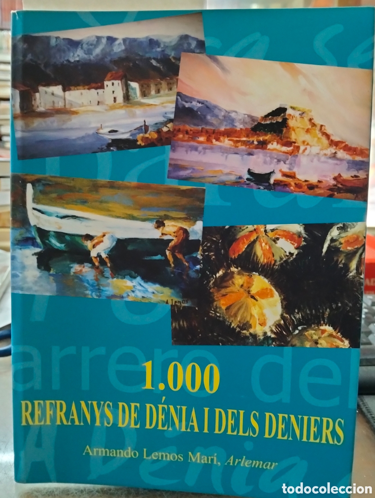 B&uuml;cher: 1000 REFRANYS DE DENIA I DELS DENIERS. Sentits Arreplegats i Apuntats Per Armando Lemos Mari. A&ntilde;o 20
