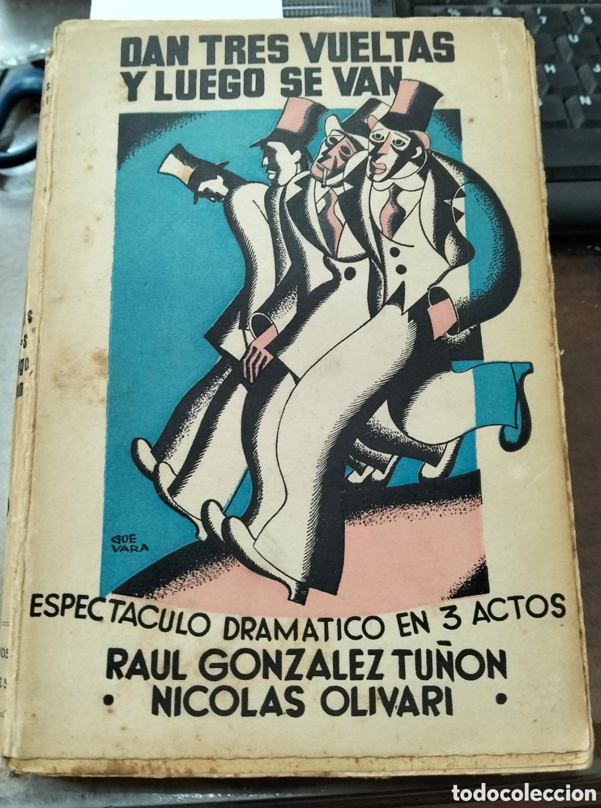 B&uuml;cher: DAN TRES VUELTAS Y LUEGO SE VAN. Espect&aacute;culo Dram&aacute;tico en 3 Actos Divididos en 1 Pr&oacute;logo y 7 Cuadros