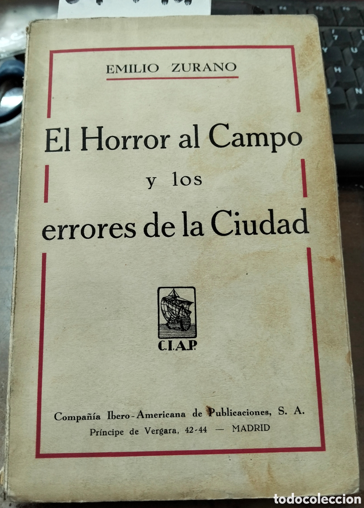 B&uuml;cher: EL HORROR AL CAMPO Y LOS ERRORES DE LA CUIDAD. 1&ordf; Edici&oacute;n. A&ntilde;o 1931 - ZURANO,Emilio