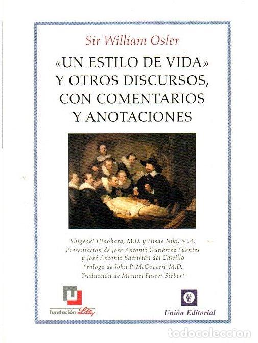 books: &rdquo;Un estilo de vida&rdquo; y otros discursos, con comentarios y anotaciones - Osler, Sir William