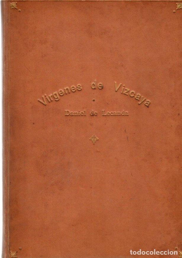 Livres: V&iacute;rgenes de Vizcaya. Cr&oacute;nica hist&oacute;rica sobre la restauraci&oacute;n de la imagen de nuestra Sra. La Antigua