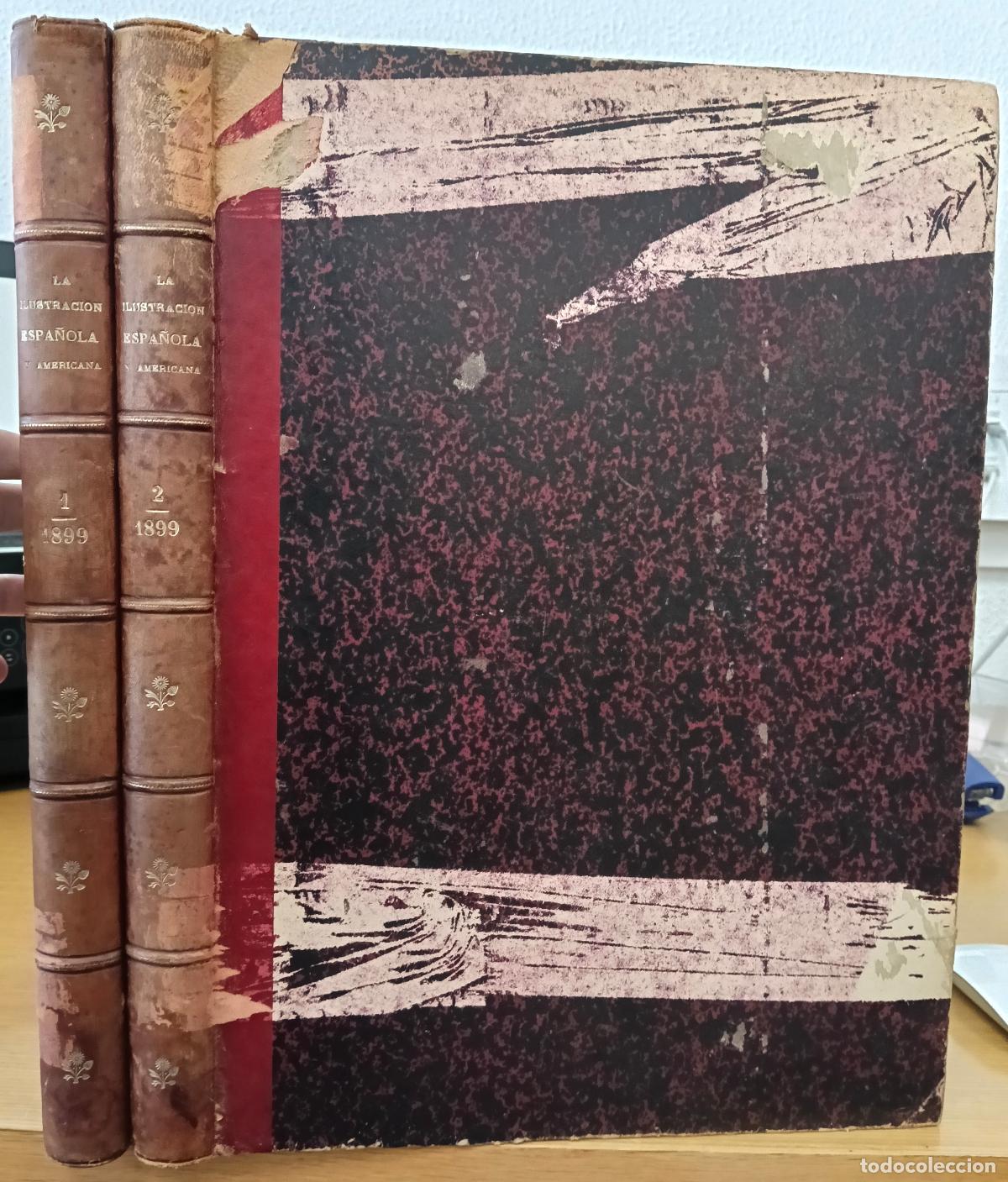 Livres: La Ilustraci&oacute;n Espa&ntilde;ola y Americana. A&ntilde;o 1899, 1&ordm; y 2&ordf; semestre. Completo - Varios Autores