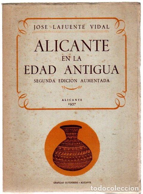 Livres: Alicante en la edad antigua - Lafuente Vidal, Jose