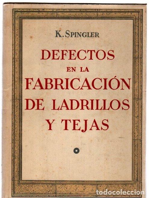 Livres: Defectos en la fabricaci&oacute;n de ladrillos y tejas. Causas y medios a aplicar para evitarlos - Spingler