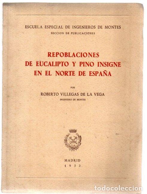 Libros: Repoblaciones de eucalipto y pino insigne en el Norte de Espa&ntilde;a - Villegas de la Vega, Roberto