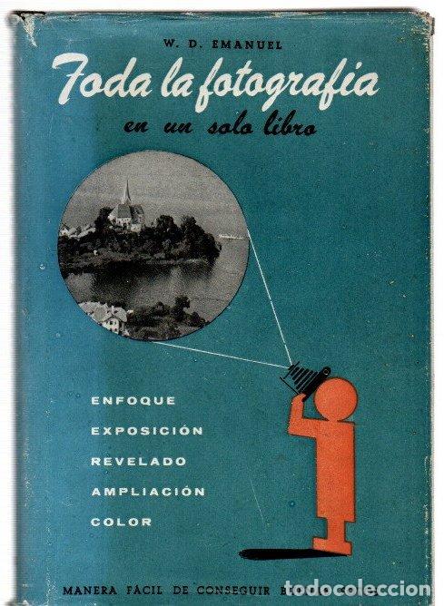 Libros: Toda la fotograf&iacute;a en un solo libro - Emanuel, W. D.