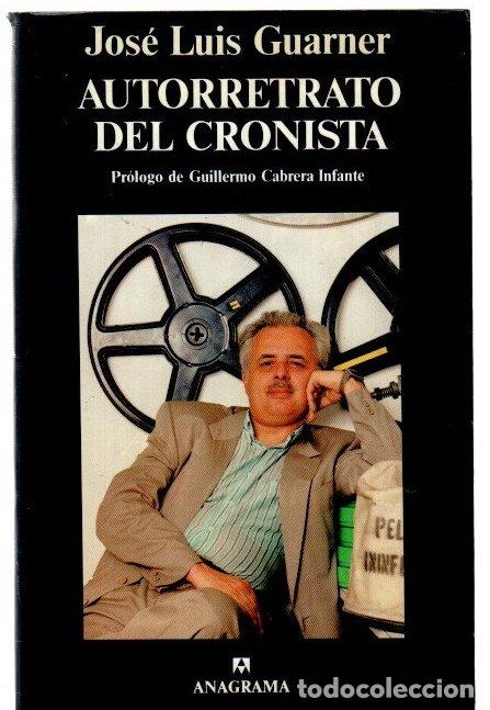 Libros: Autorretrato del cronista - Guarner, Jos&eacute; Luis