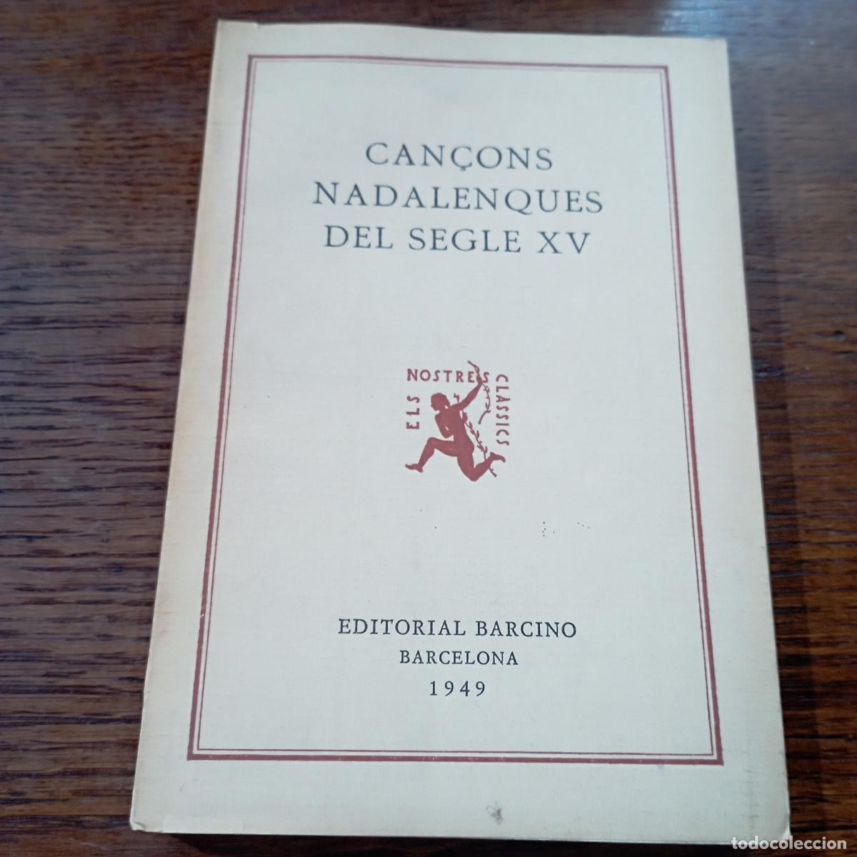 Libros: Can&ccedil;ons Nadalenques del segle XV - Els nostres cl&agrave;ssics, Editorial Barcino Barcelona 1949- NA2