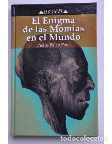 Libros: Enigmas de las momias del mundo - PALAO PONS, Pedro