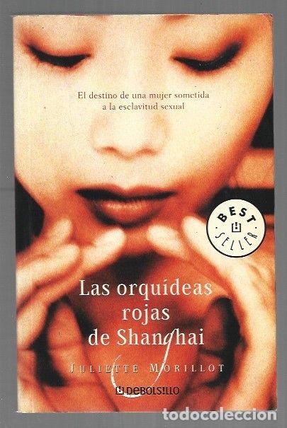 Libros: ORQUIDEAS ROJAS DE SHANGHAI - LAS - MORILLOT, JULIETTE