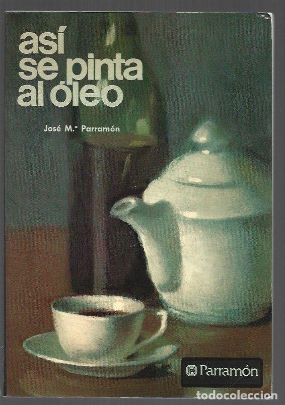 Livros em segunda m&atilde;o: ASI SE PINTA AL OLEO - PARRAMON, JOSE M&ordf;