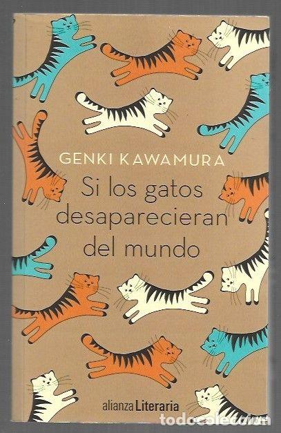 Livres: SI LOS GATOS DESAPARECIERAN DEL MUNDO - KAWAMURA, GENKI