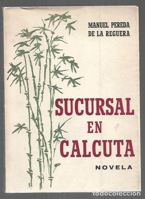 Libri di seconda mano: SUCURSAL EN CALCUTA - PEREDA DE LA REGUERA, MANUEL