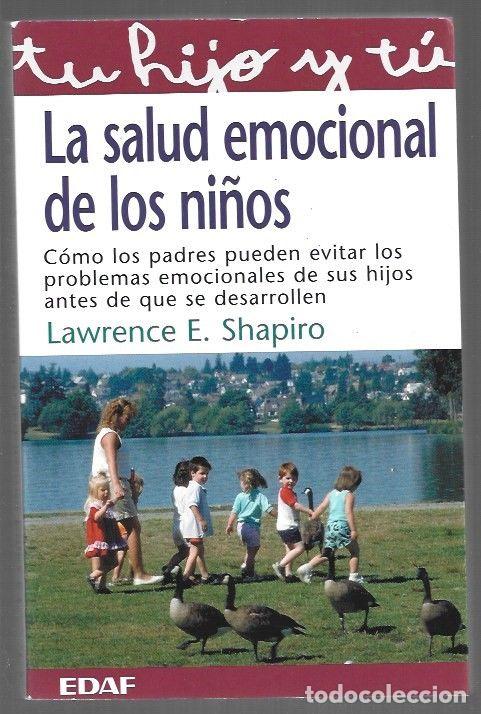 Libros: SALUD EMOCIONAL DE LOS NI&Ntilde;OS - LA - SHAPIRO, LAWRENCE E. - Foto 1