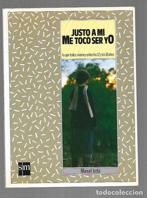 Libros: JUSTO A MI ME TOCO SER YO - ICETA, MANUEL - Foto 1