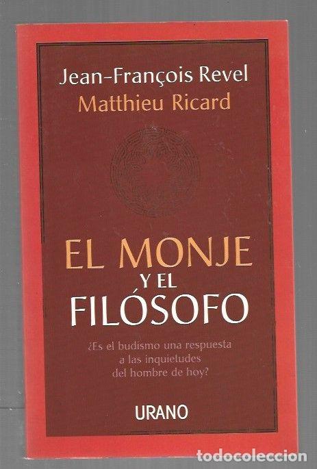 B&uuml;cher: MONJE Y EL FILOSOFO - EL - REVEL, JEAN-FRAN&Ccedil;OIS Y MATTHIEU RICARD