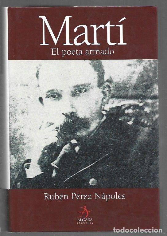 B&uuml;cher: MARTI. EL POETA ARMADO - PEREZ NAPOLES, RUBEN