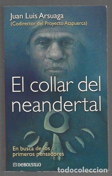 Livres: COLLAR DEL NEANDERTAL - EL - ARSUAGA, JUAN LUIS