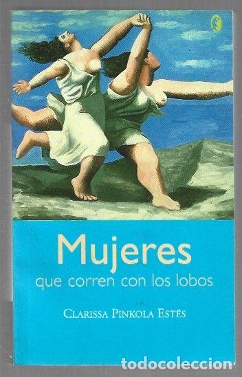 B&uuml;cher: MUJERES QUE CORREN CON LOS LOBOS - PINKOLA ESTES, CLARISSA