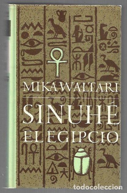 Libros: SINUHE, EL EGIPCIO - WALTARI, MIKA