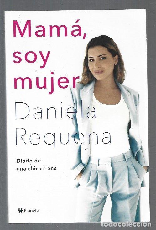 Libros: MAMA, SOY MUJER. DIARIO DE UNA CHICA TRANS - REQUENA, DANIELA