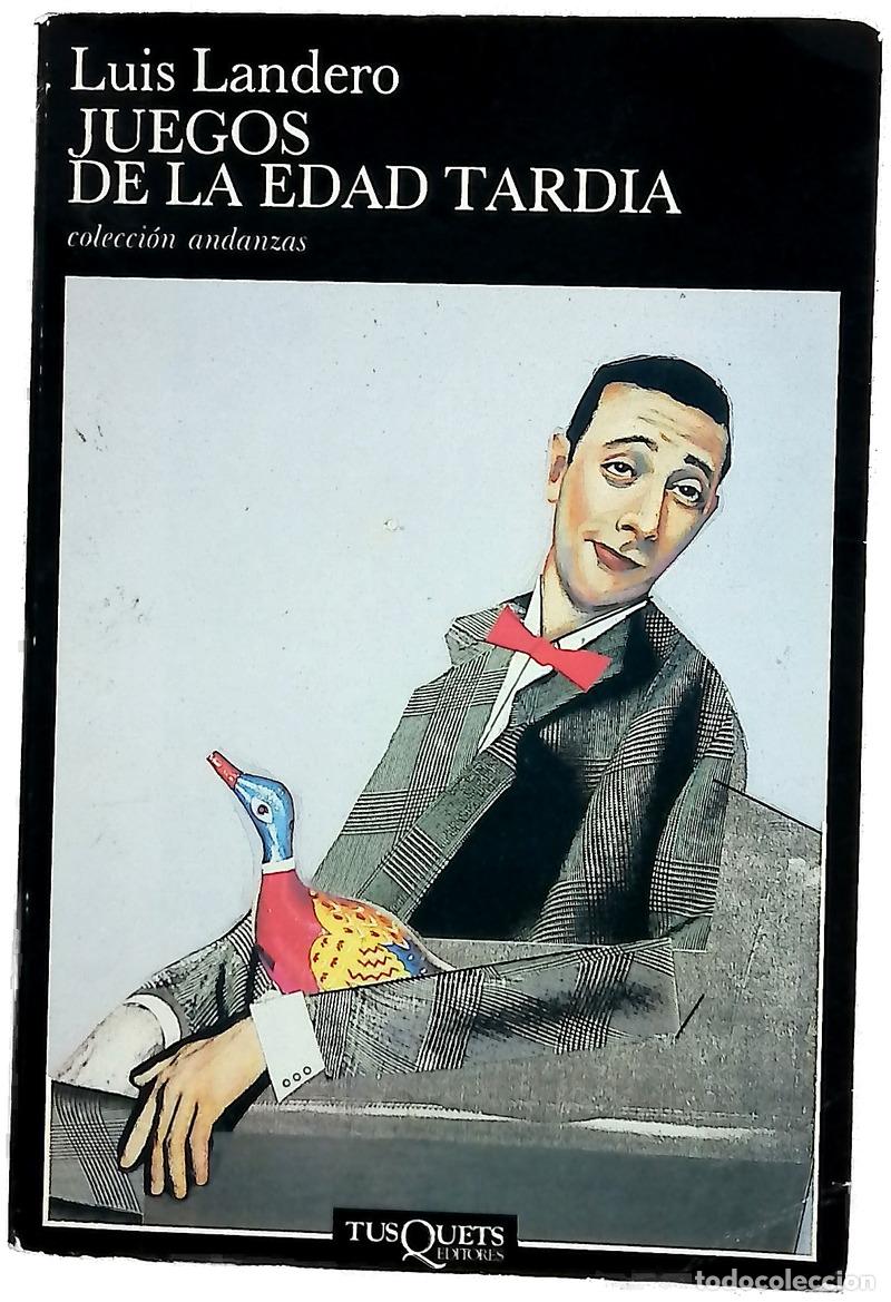 Libros: Juegos de la edad tard&iacute;a - Landero, Luis