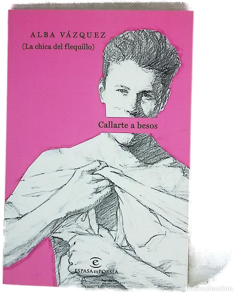Libros: Callarte a besos - V&aacute;zquez, Alba; Galgo, Selus