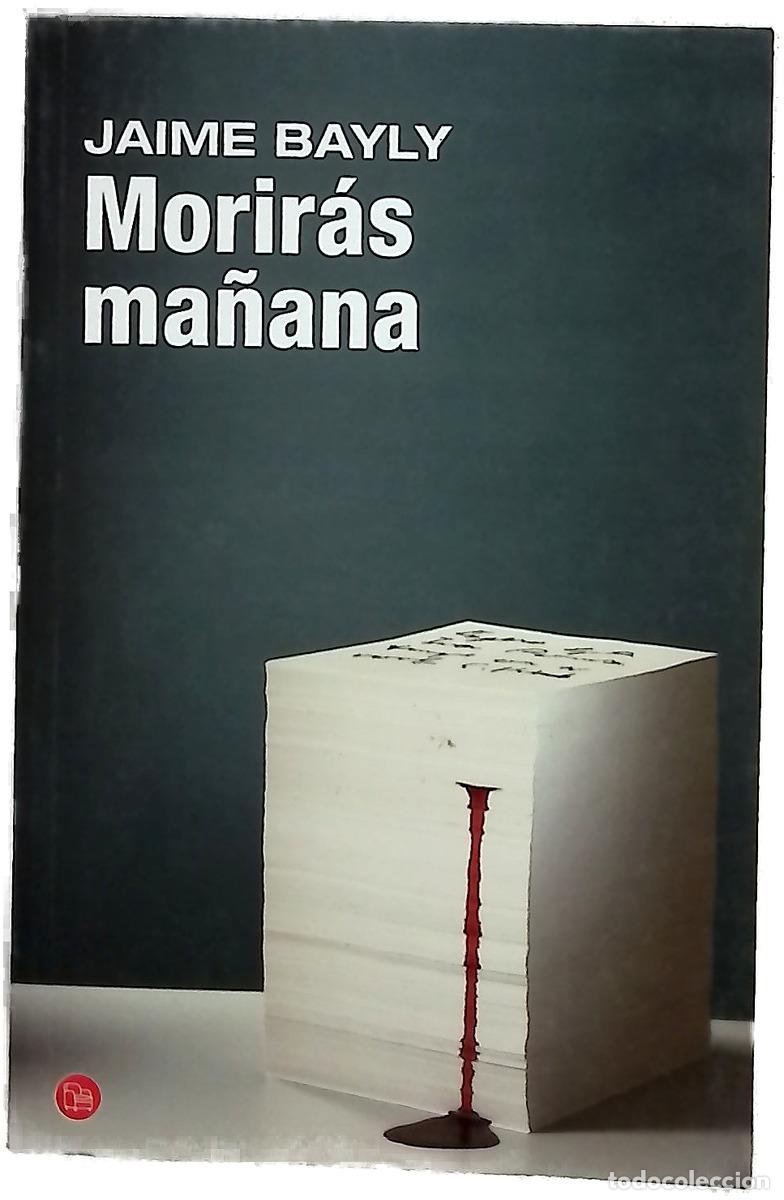 Libros: Morir&aacute;s ma&ntilde;ana - Bayly, Jaime