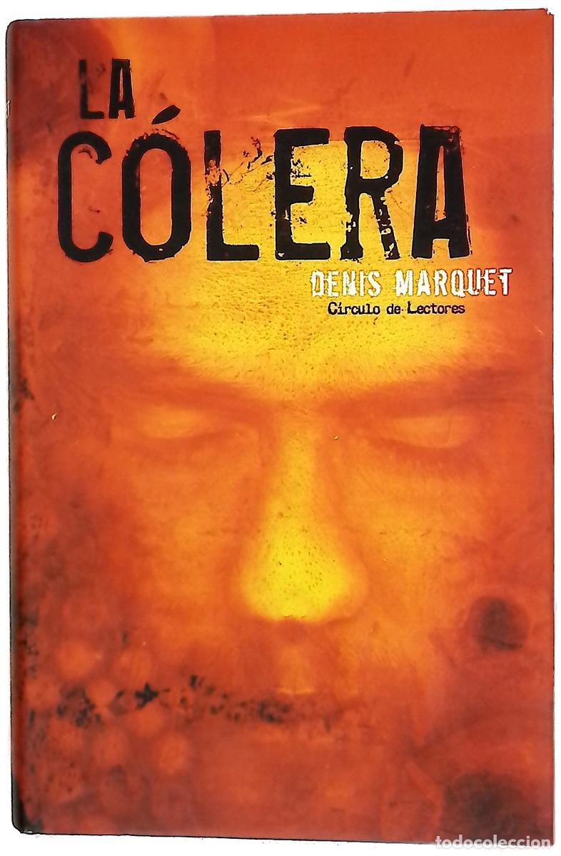 Libros: La c&oacute;lera - Marquet, Denis
