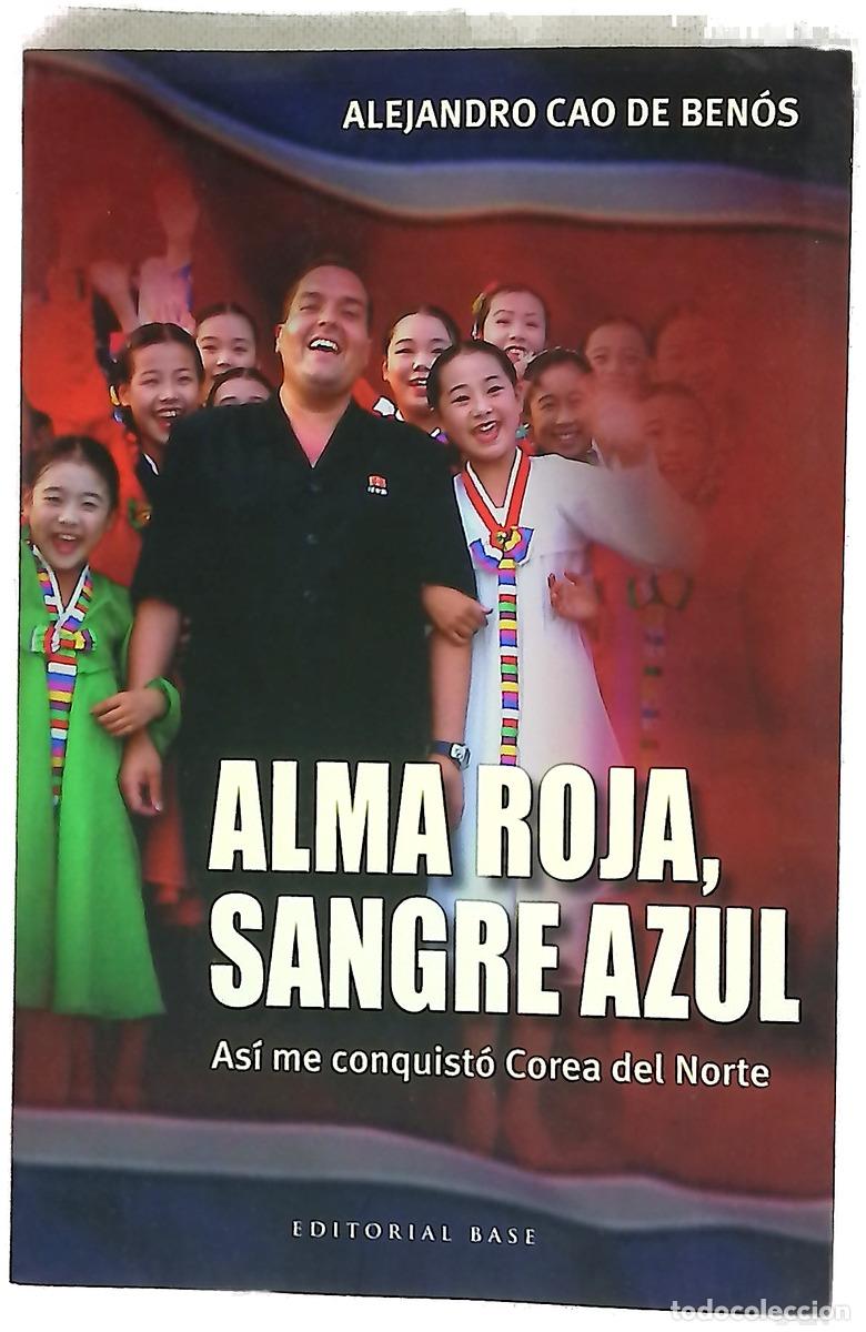 Libros: Alma roja, sangre azul : as&iacute; me conquist&oacute; Corea del Norte