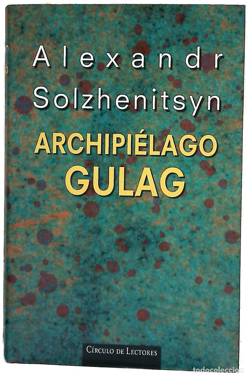 Libri di seconda mano: Archipi&eacute;lago Gulag 1918-1956 : ensayo de investigaci&oacute;n literaria
