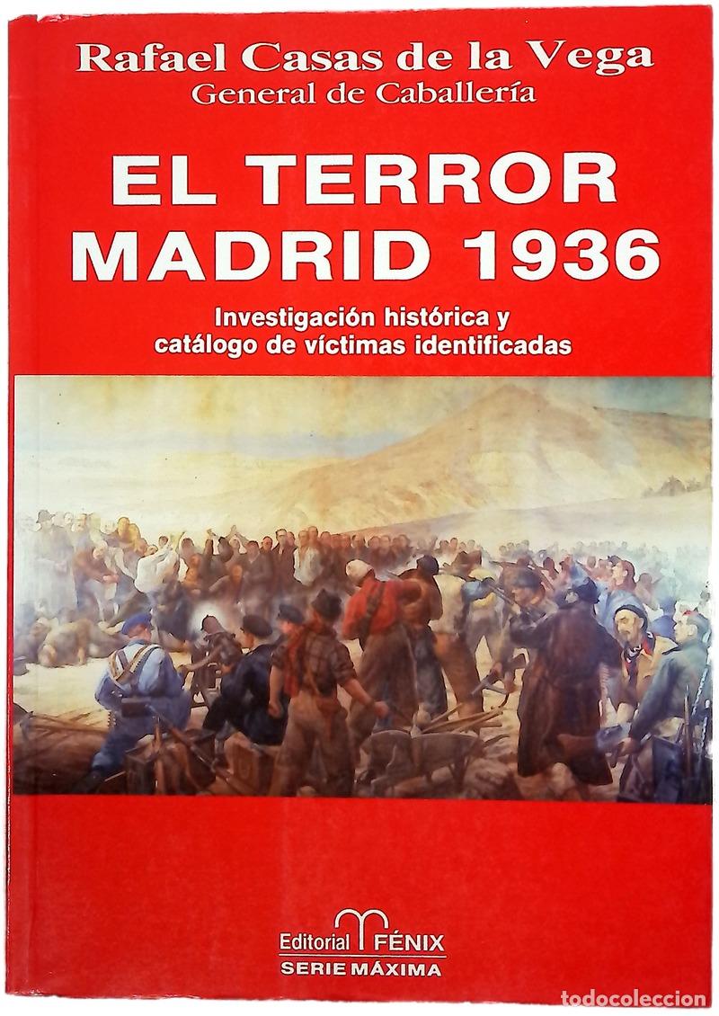 Libri di seconda mano: El terror: Madrid 1936 investigaci&oacute;n hist&oacute;rica y cat&aacute;logo de v&iacute;ctimas identificadas