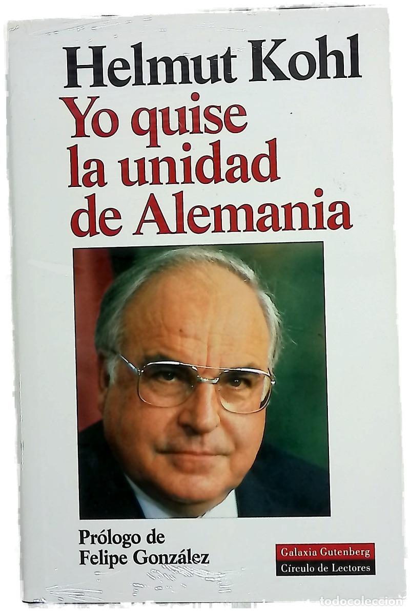 Libri di seconda mano: Helmut Kohl, yo quise la unidad de Alemania